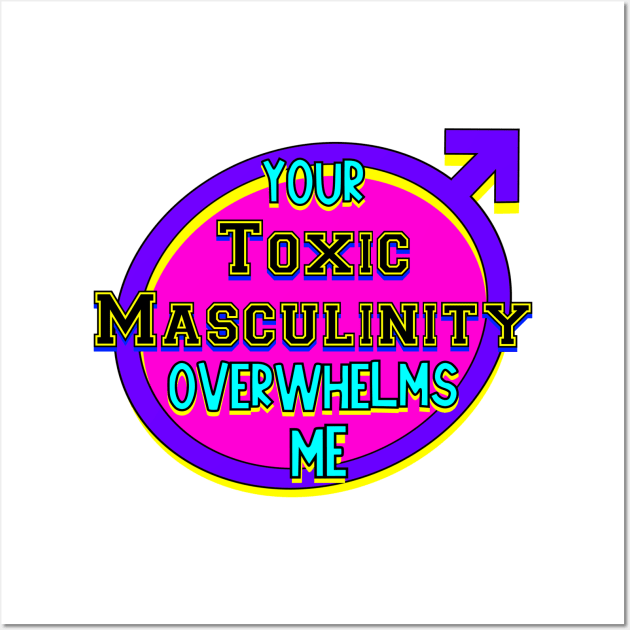 Toxic Masculinity Wall Art by Retro-Matic